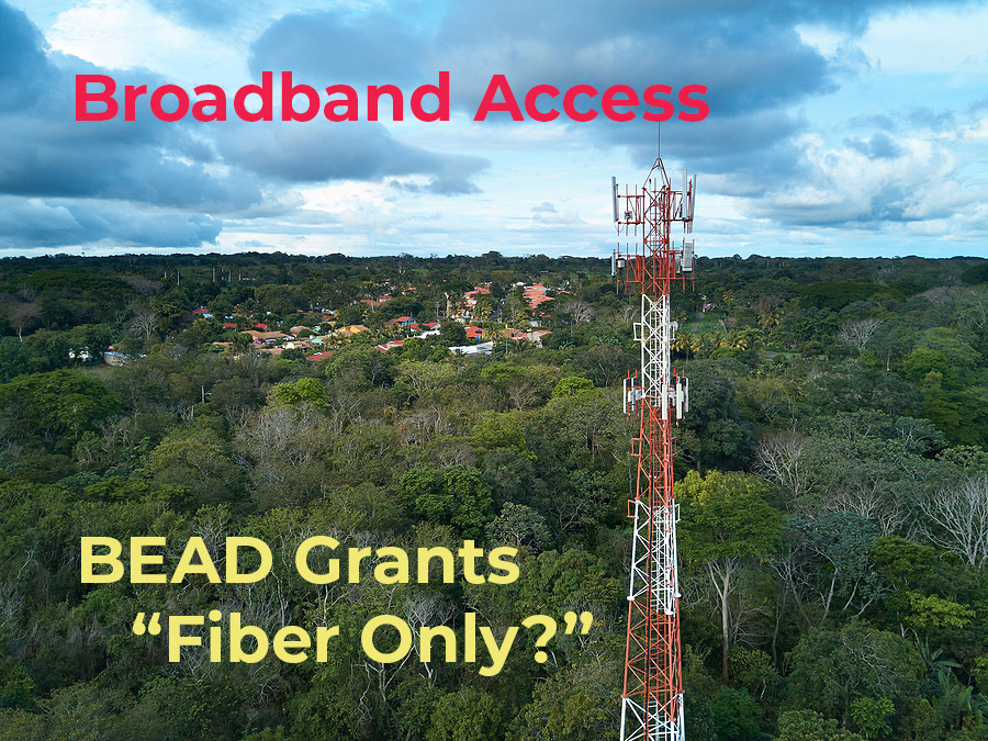 Broadband Access Wireless BEAD Grant Program Fiber Only